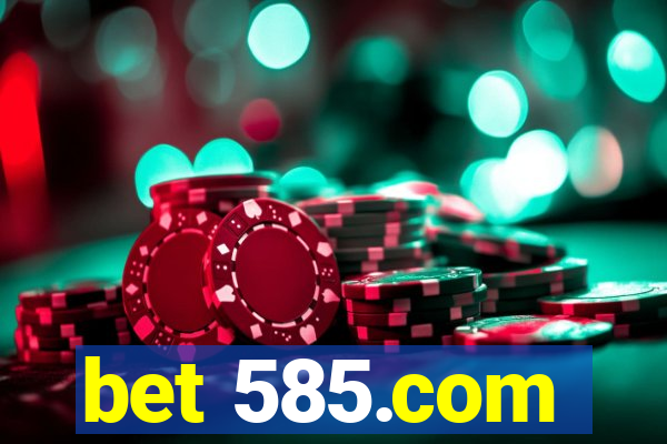 bet 585.com